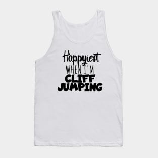 Happyiest when i'm Cliff jumping Tank Top